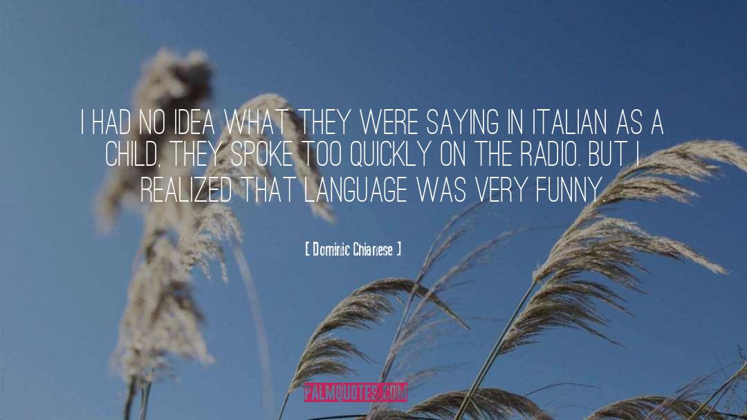 Language Barriers quotes by Dominic Chianese