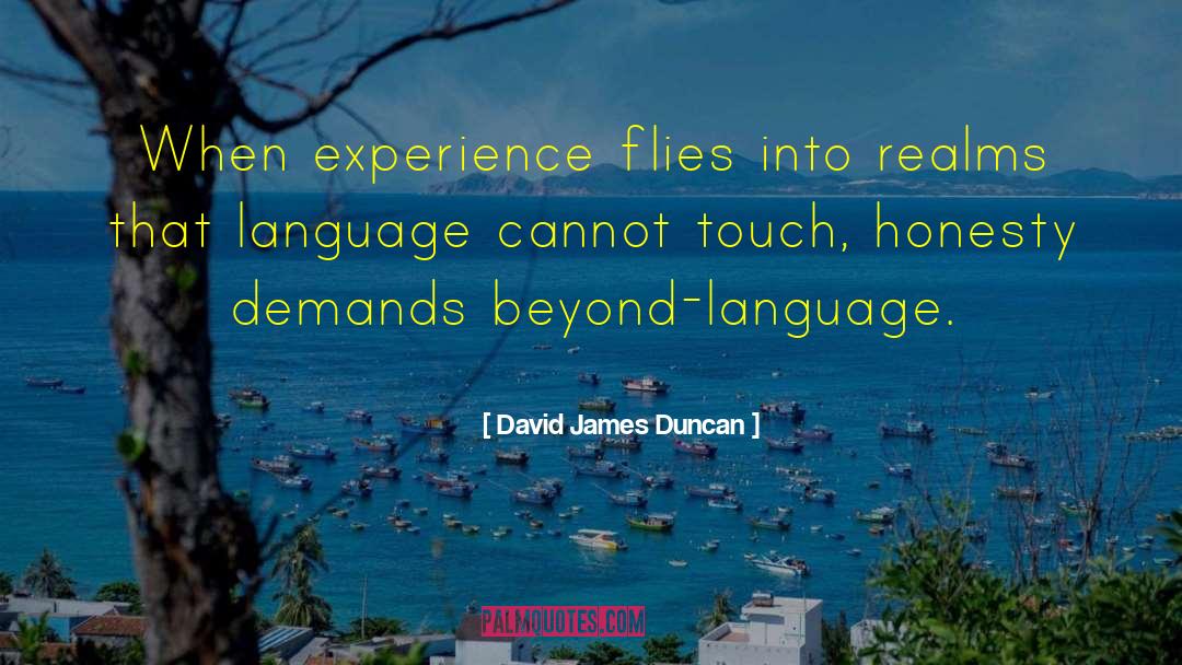 Language Interpreting quotes by David James Duncan