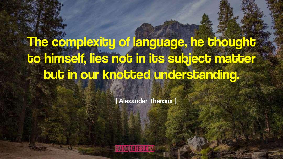 Language Issues quotes by Alexander Theroux