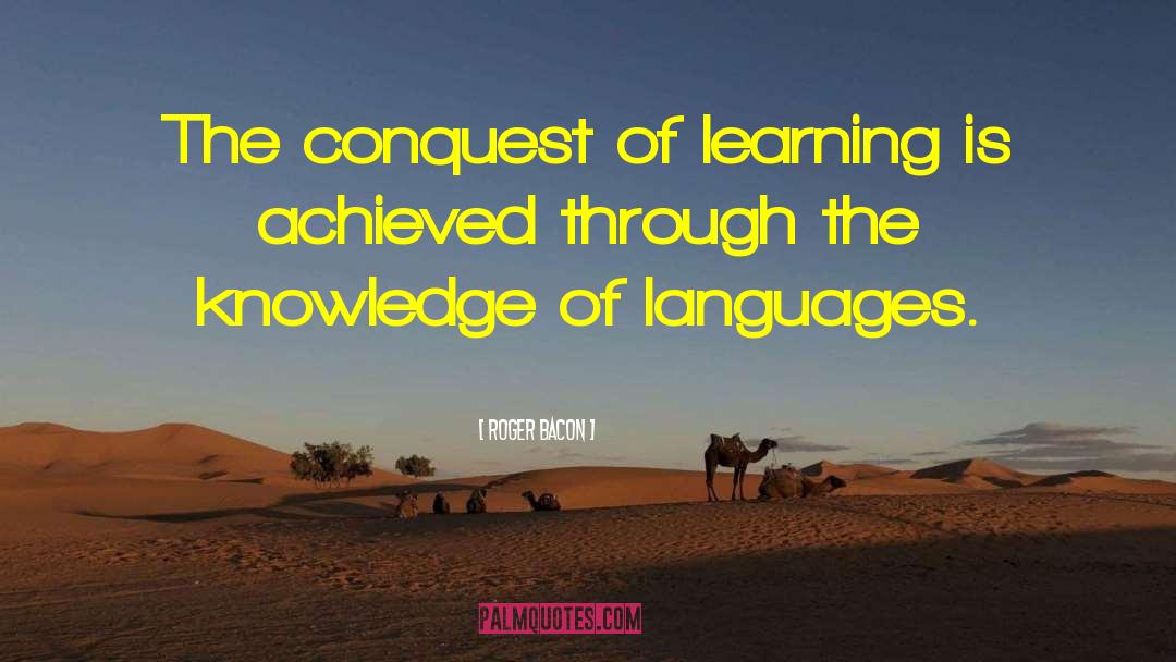 Language Learning Pleasure quotes by Roger Bacon
