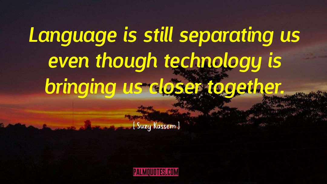 Language Learning quotes by Suzy Kassem