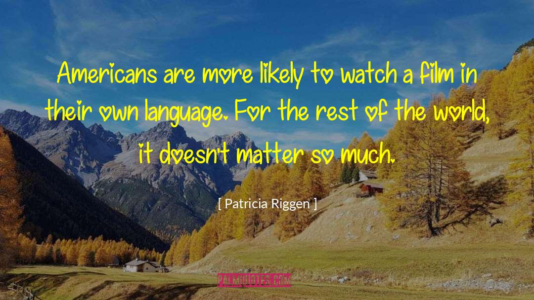 Language Of Music quotes by Patricia Riggen