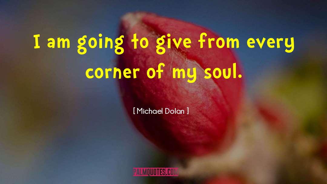 Language Of Soul quotes by Michael Dolan