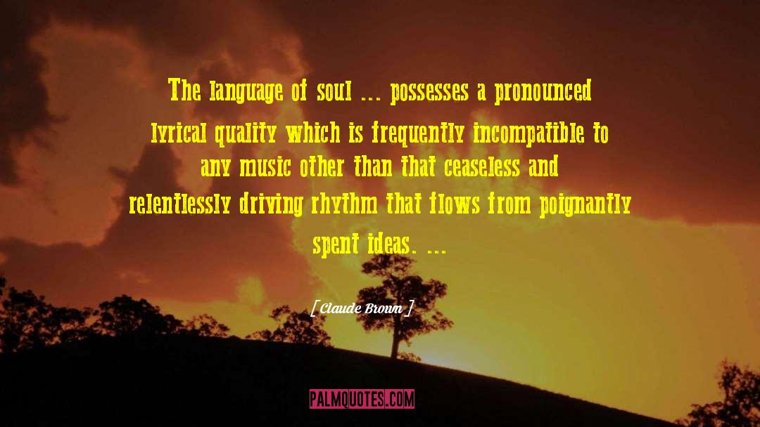 Language Of Soul quotes by Claude Brown
