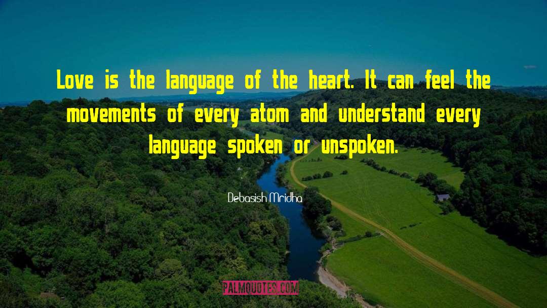 Language Of The Heart quotes by Debasish Mridha