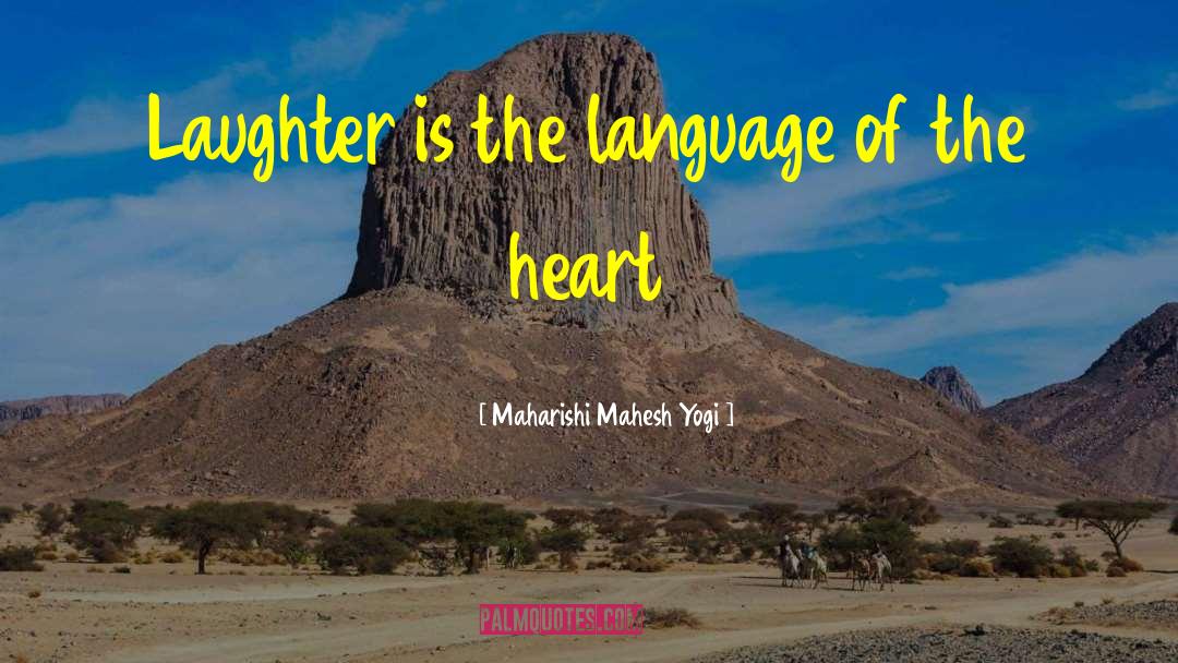 Language Of The Heart quotes by Maharishi Mahesh Yogi