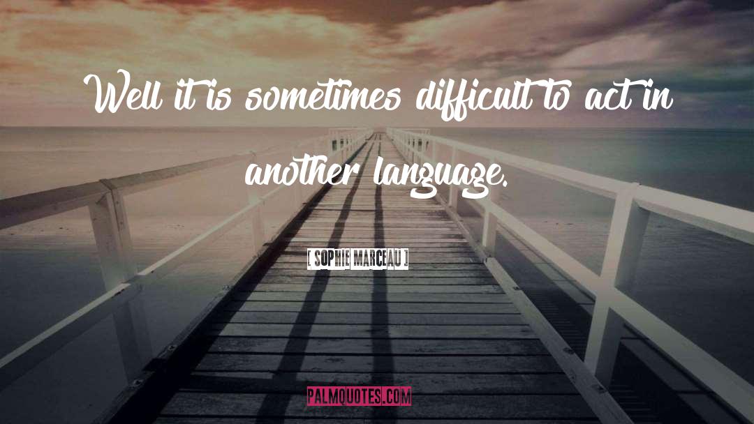 Language Skills quotes by Sophie Marceau