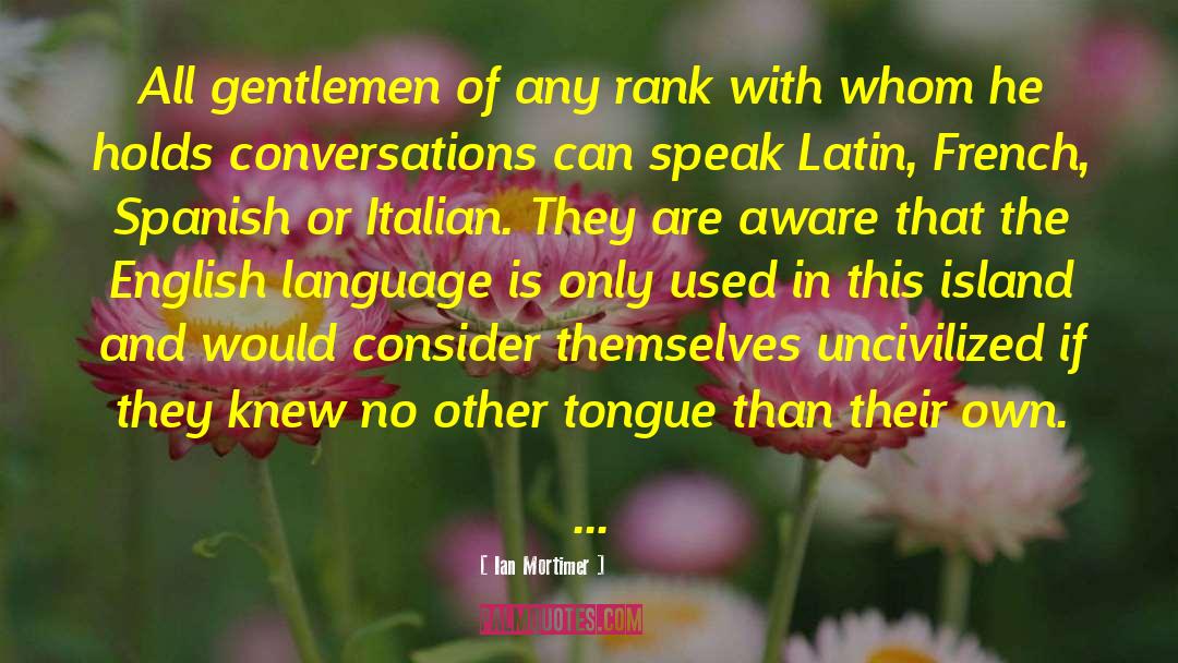 Language Skills quotes by Ian Mortimer