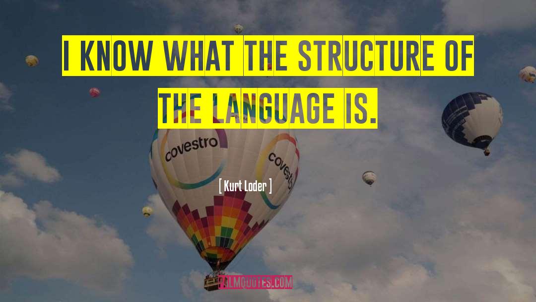 Language Structure quotes by Kurt Loder
