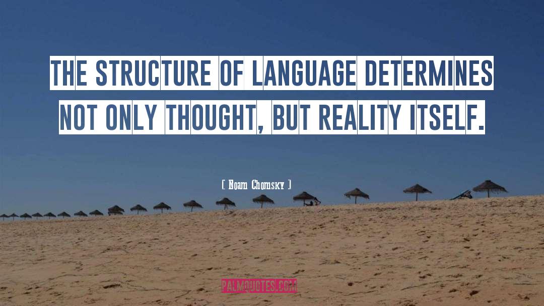 Language Structure quotes by Noam Chomsky