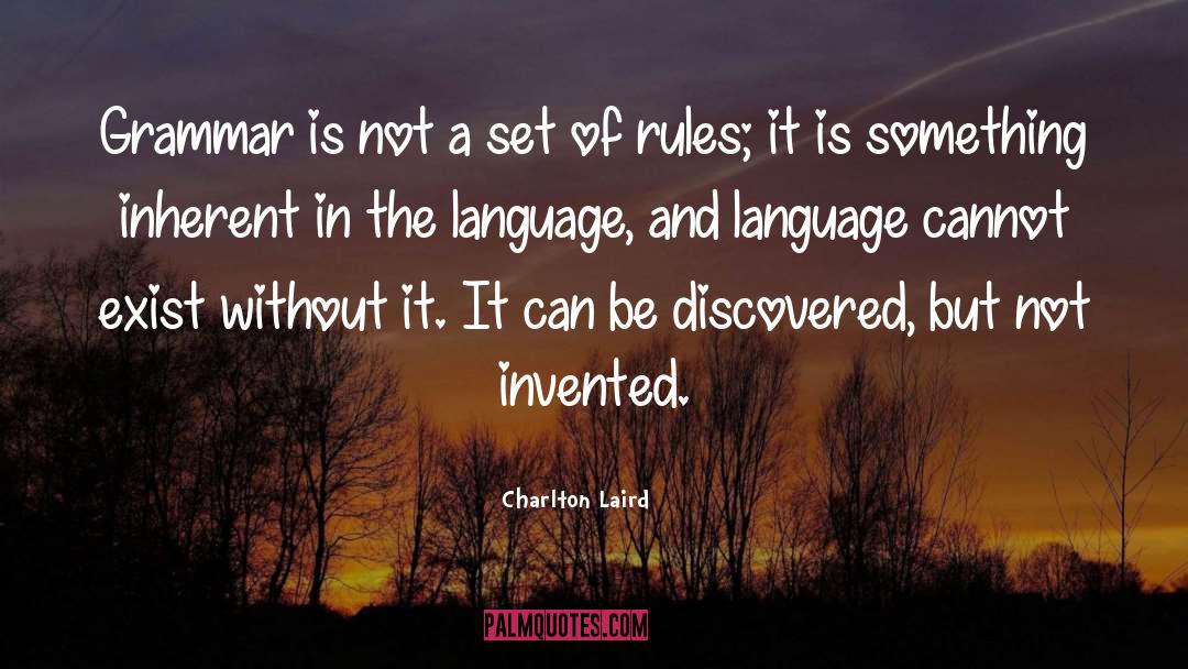 Language The quotes by Charlton Laird
