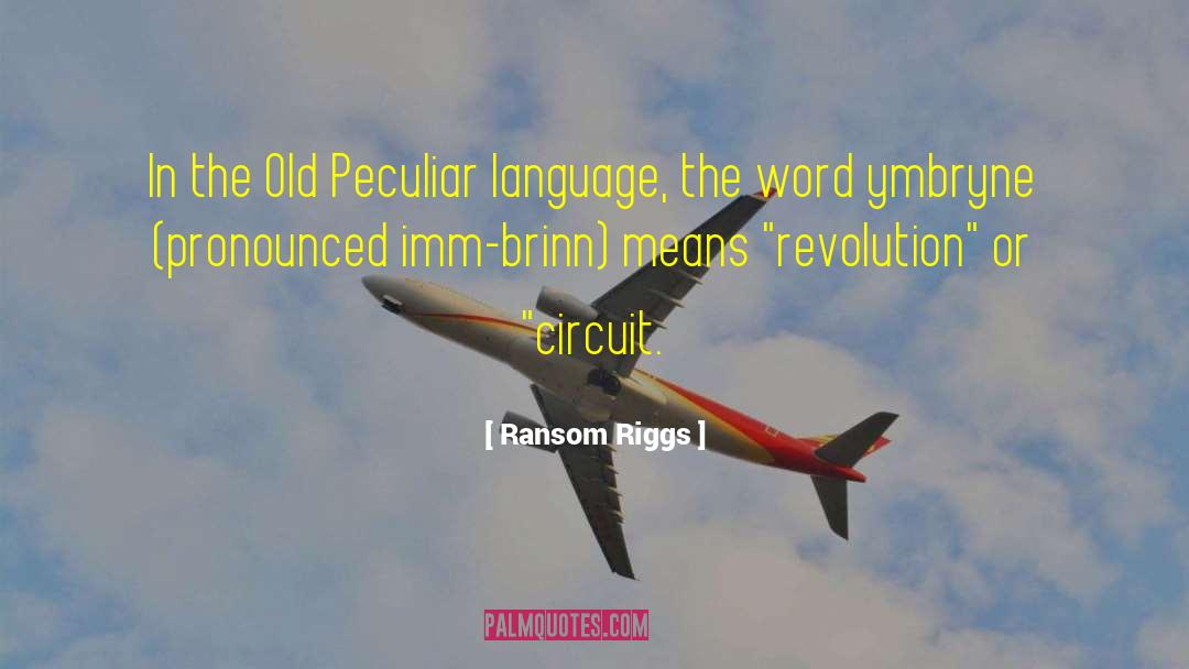 Language The quotes by Ransom Riggs