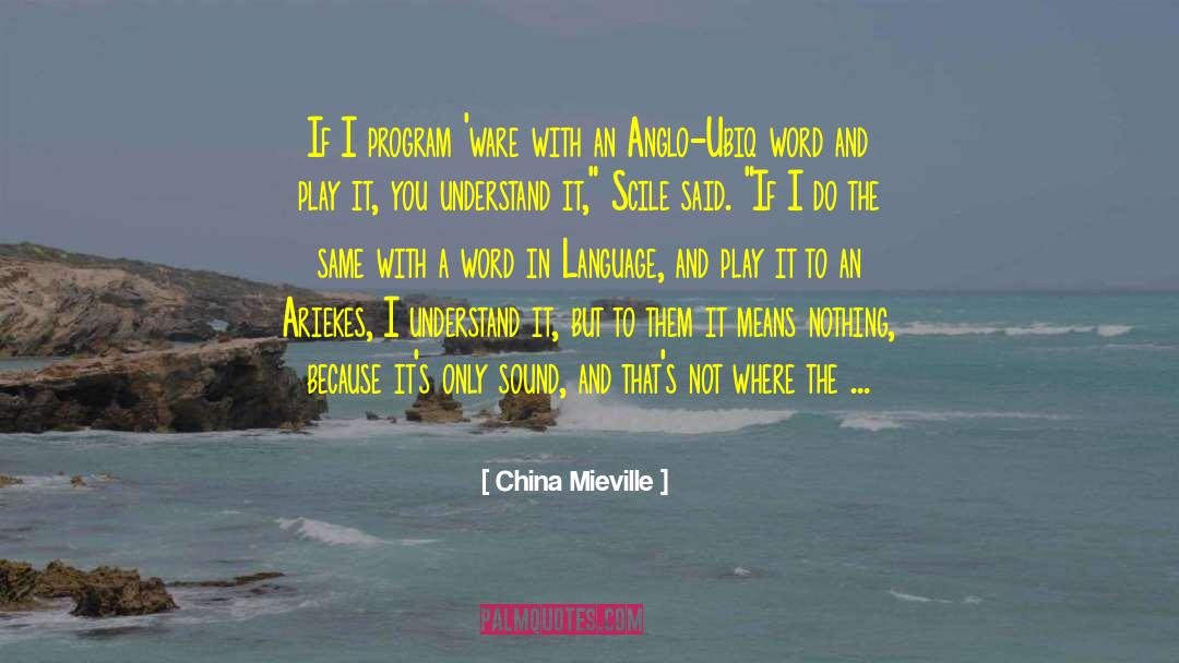 Language Understanding quotes by China Mieville