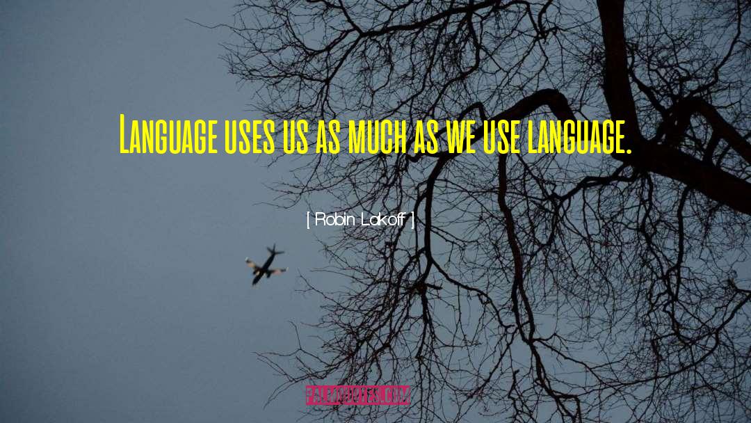 Language Use quotes by Robin Lakoff