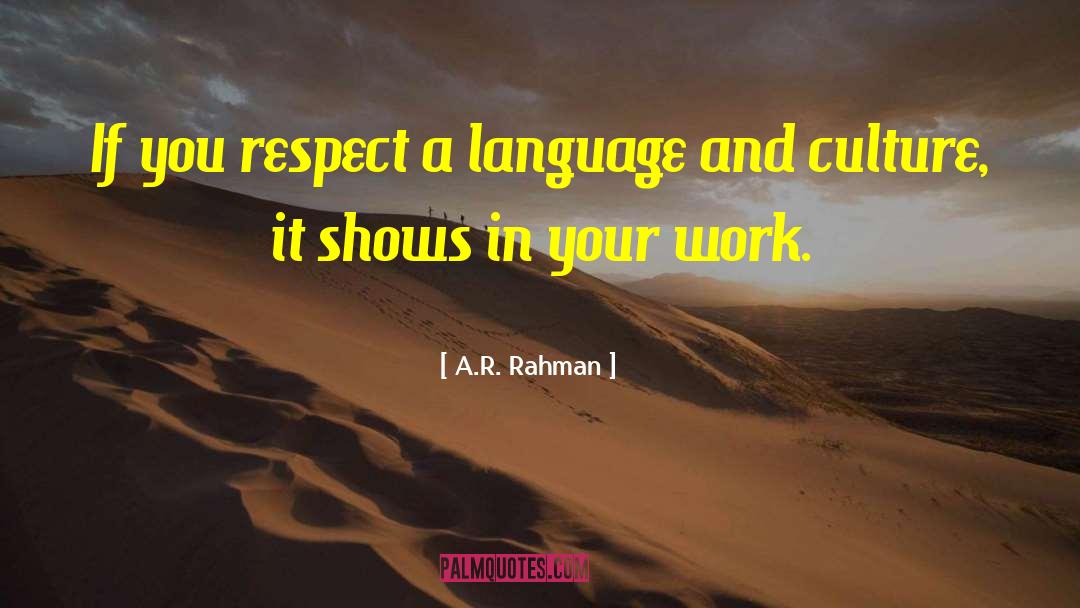 Languages And Culture Respect quotes by A.R. Rahman