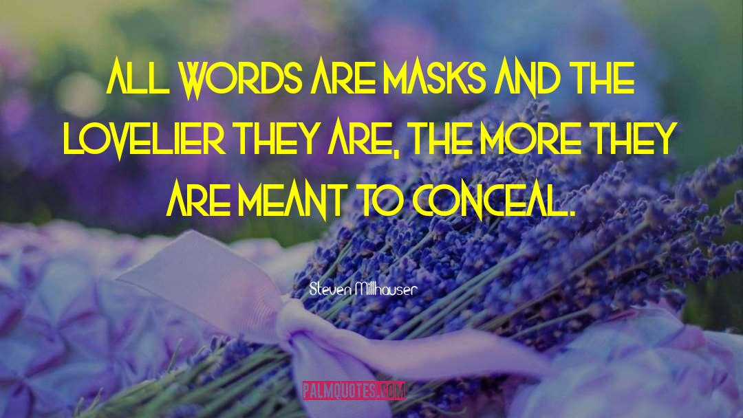 Laniere Masks quotes by Steven Millhauser