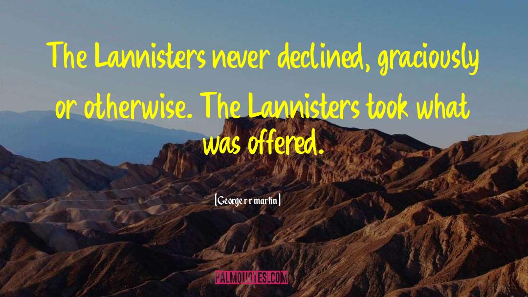 Lannisters quotes by George R R Martin