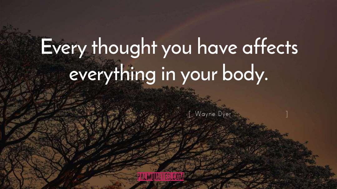 Lanory Body quotes by Wayne Dyer
