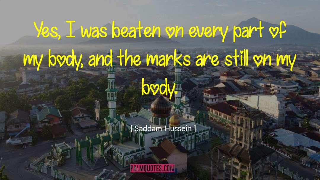 Lanory Body quotes by Saddam Hussein