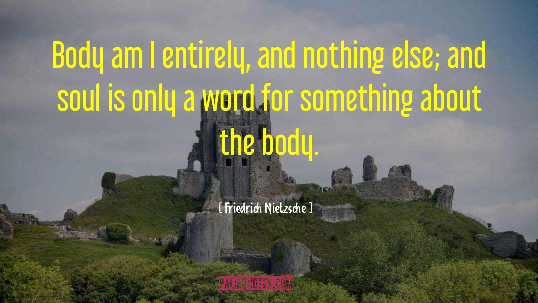 Lanory Body quotes by Friedrich Nietzsche