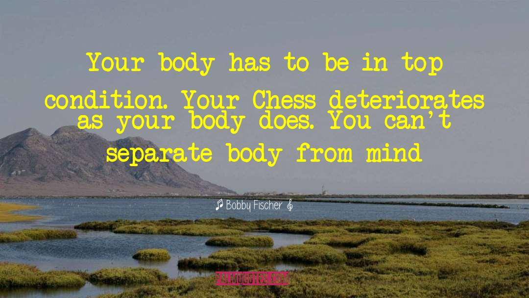 Lanory Body quotes by Bobby Fischer