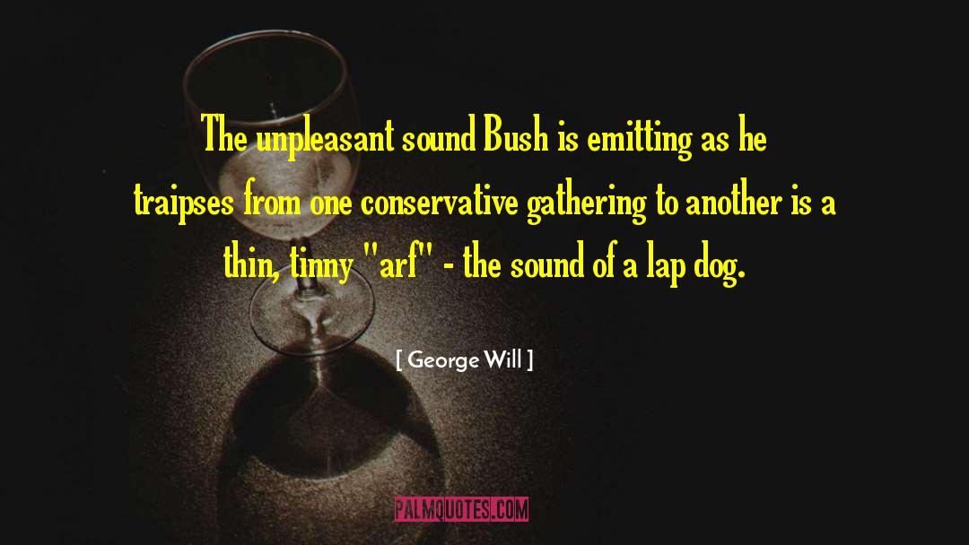 Lap Dog quotes by George Will