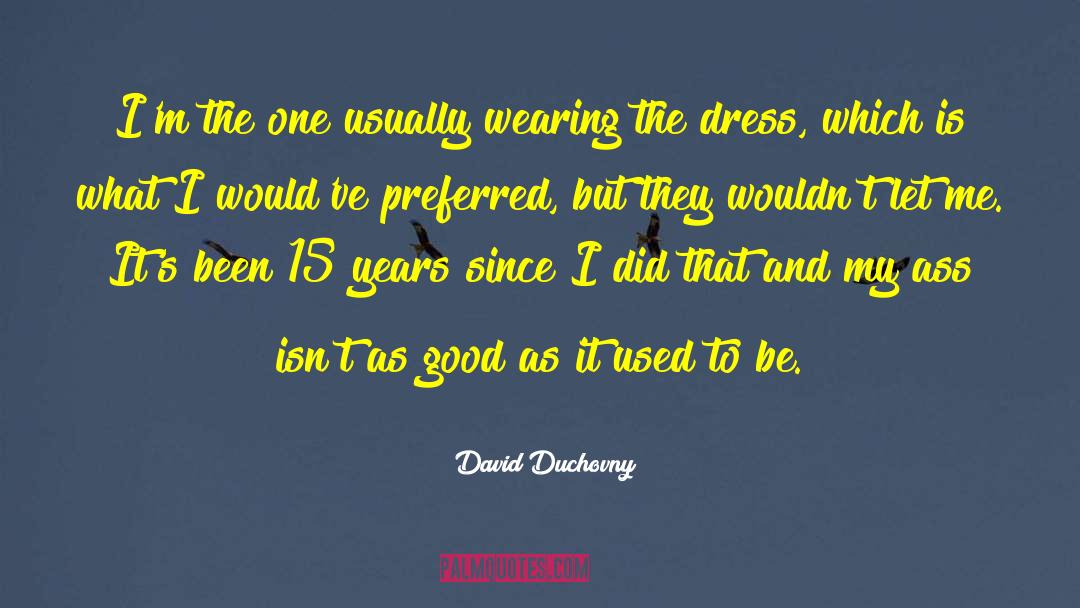 Lapogee Dresses quotes by David Duchovny