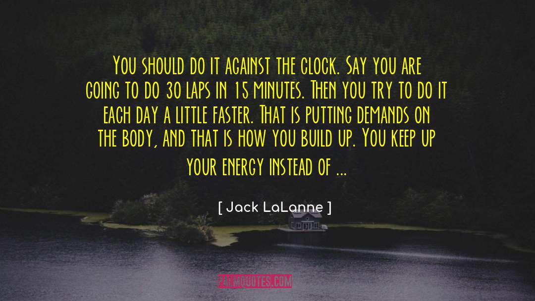 Laps quotes by Jack LaLanne