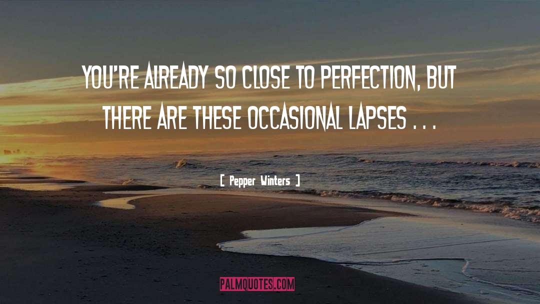 Lapses quotes by Pepper Winters