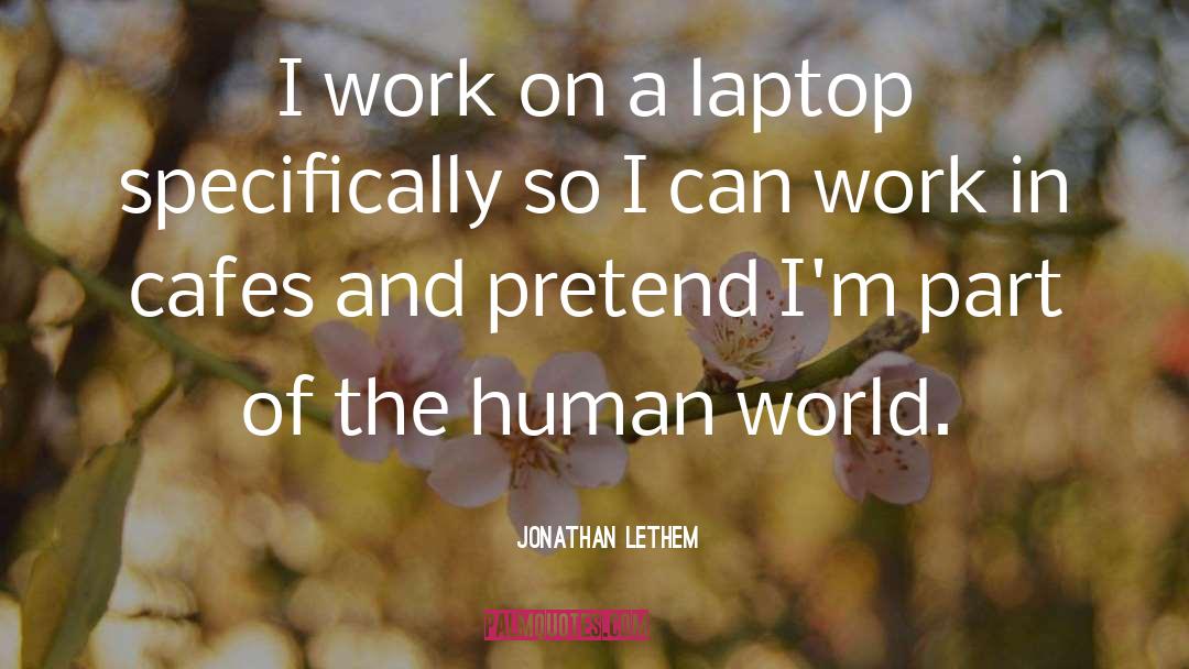 Laptop quotes by Jonathan Lethem