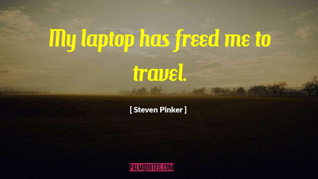 Laptop quotes by Steven Pinker