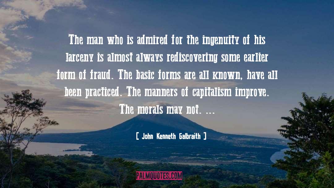 Larceny quotes by John Kenneth Galbraith