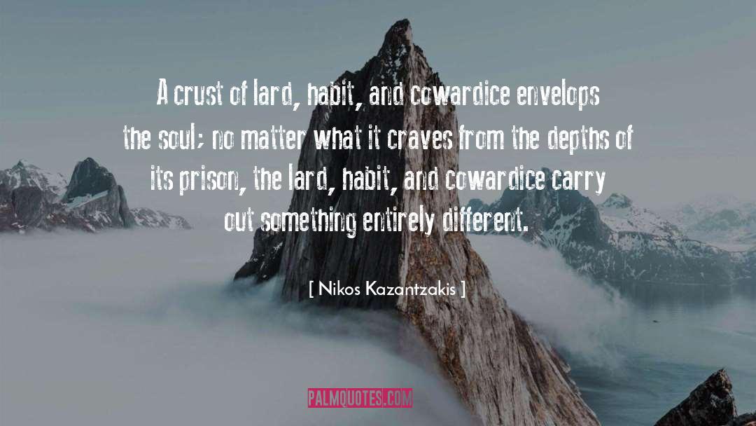 Lard quotes by Nikos Kazantzakis
