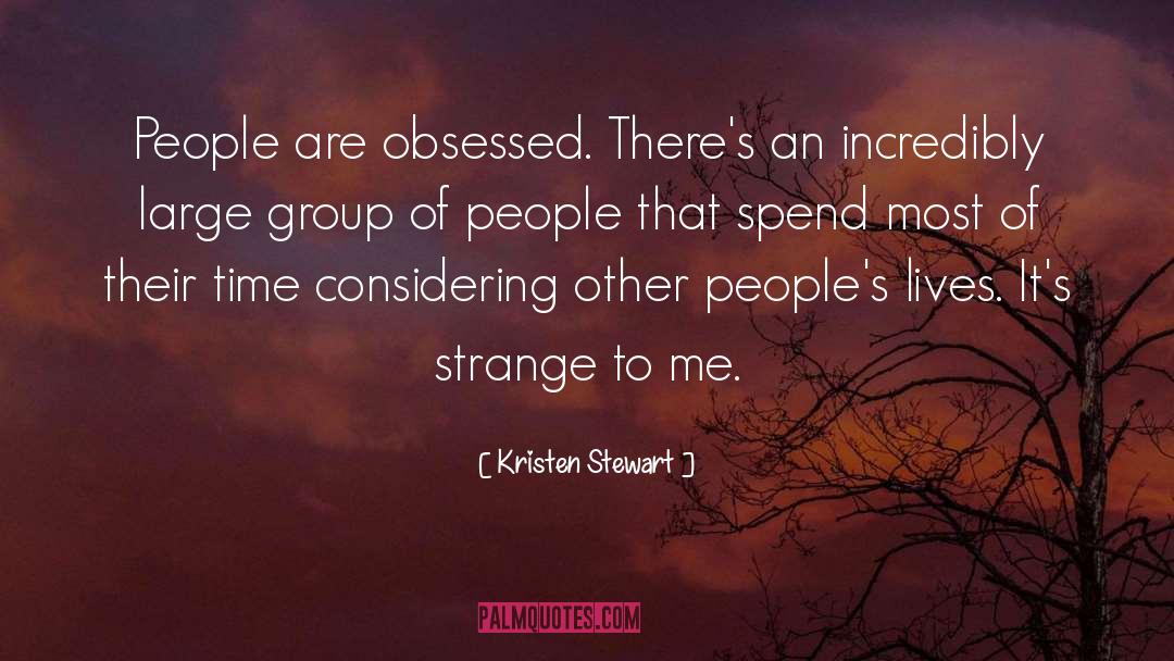 Large Groups quotes by Kristen Stewart