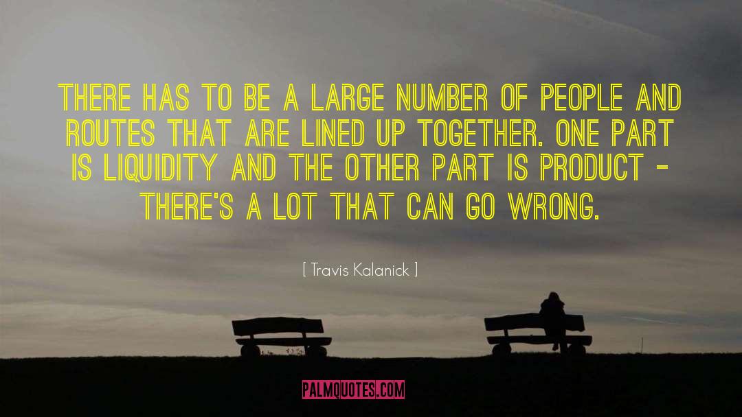 Large Numbers quotes by Travis Kalanick