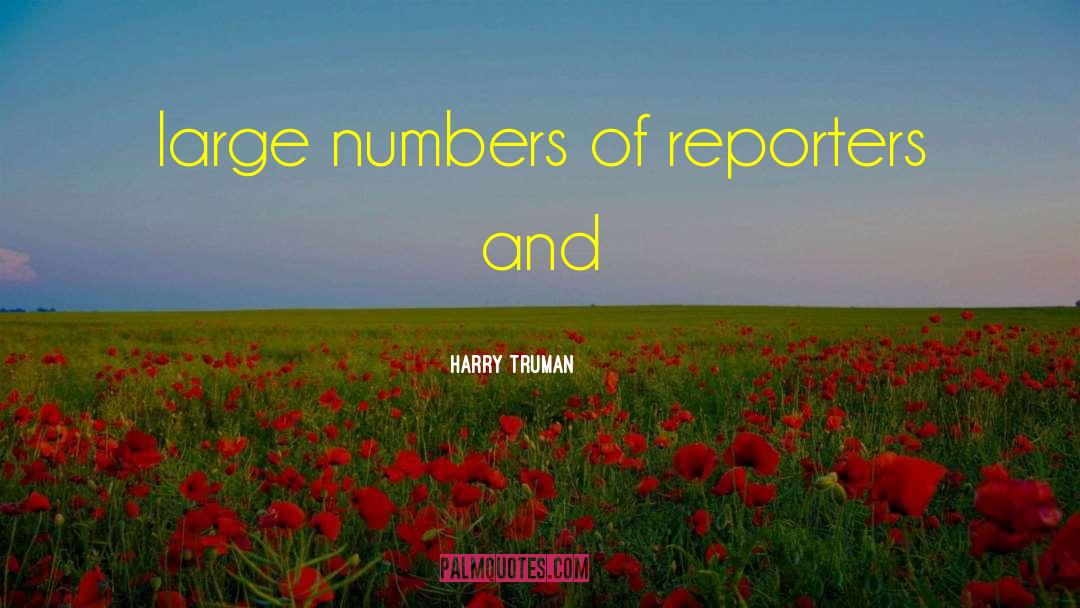 Large Numbers quotes by Harry Truman