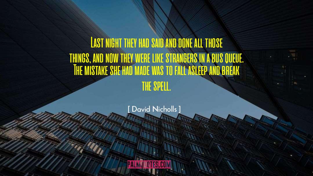 Large Things quotes by David Nicholls