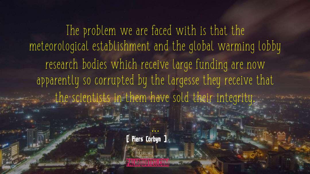 Largesse quotes by Piers Corbyn