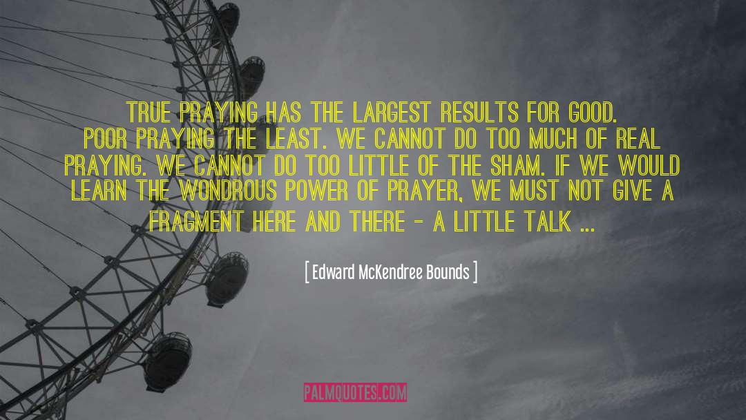 Largest quotes by Edward McKendree Bounds
