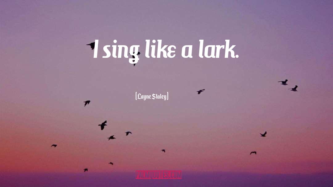 Lark quotes by Layne Staley