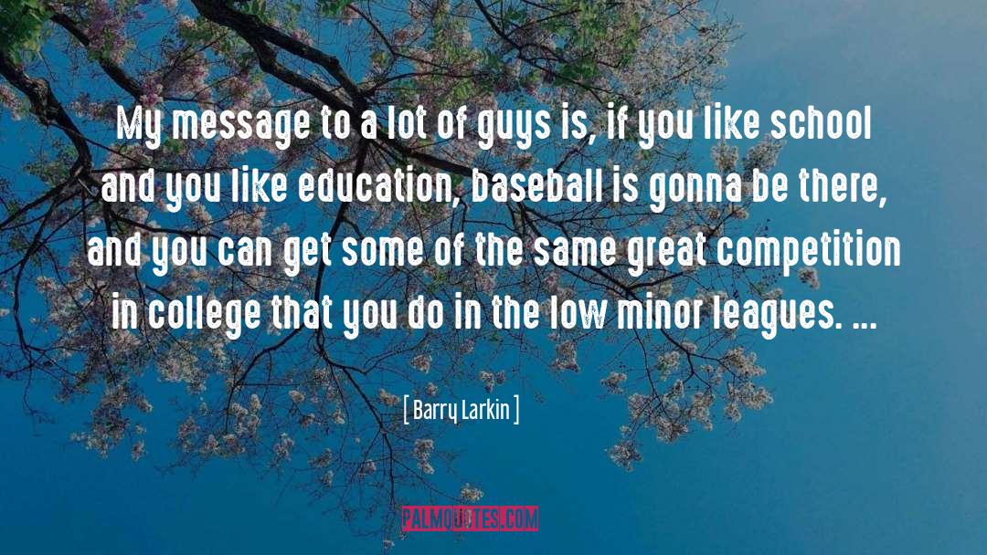 Larkin quotes by Barry Larkin