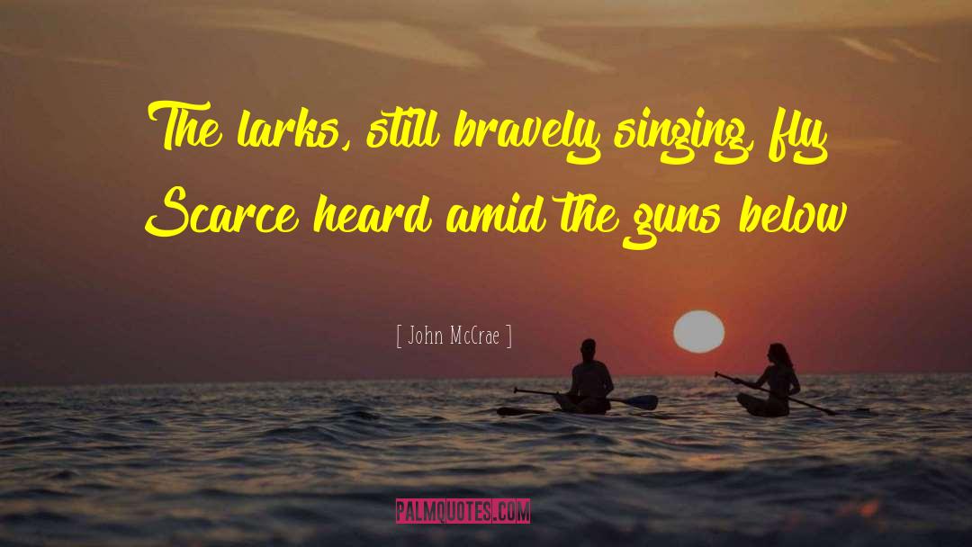 Larks quotes by John McCrae