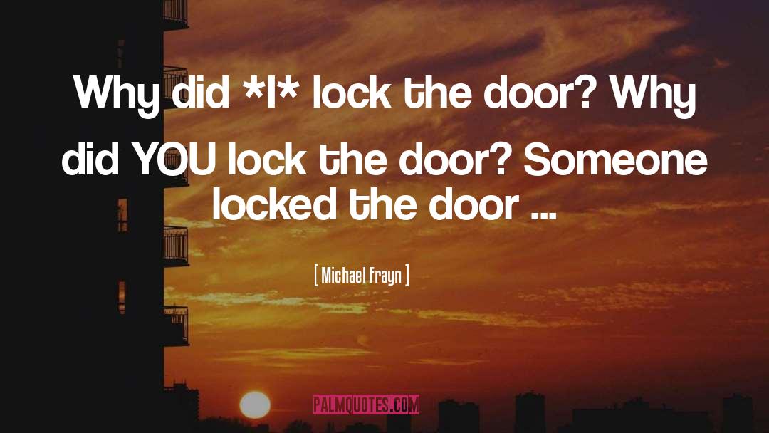 Laroy Door quotes by Michael Frayn