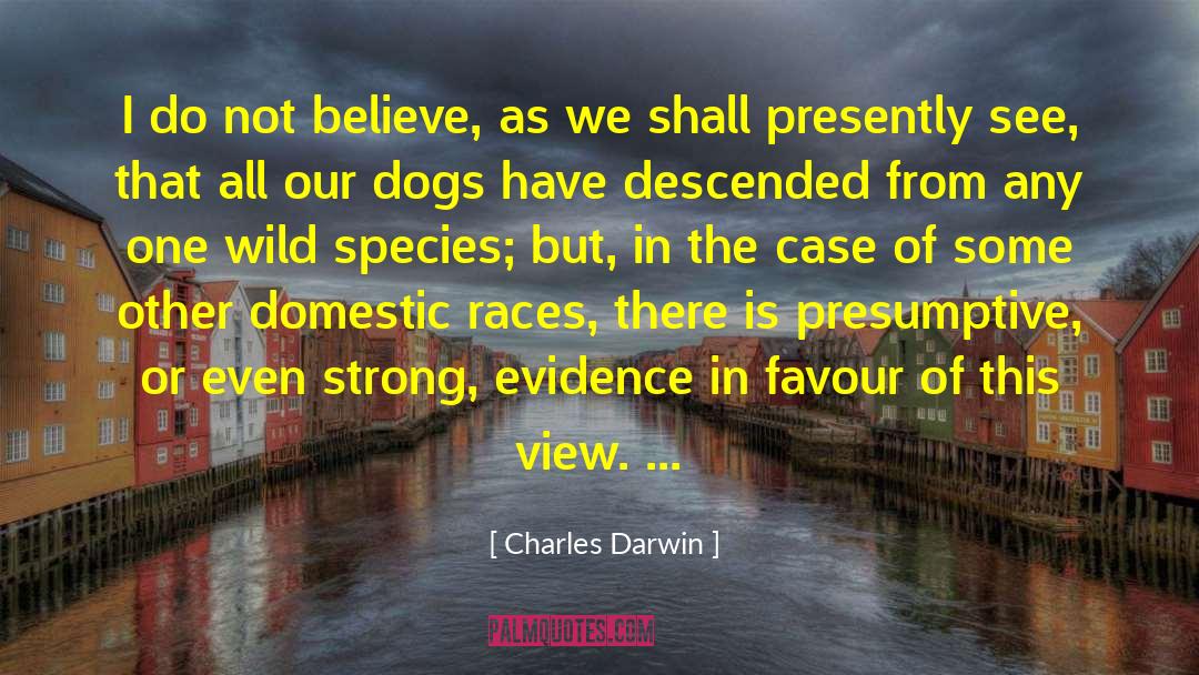 Larranaga Case quotes by Charles Darwin