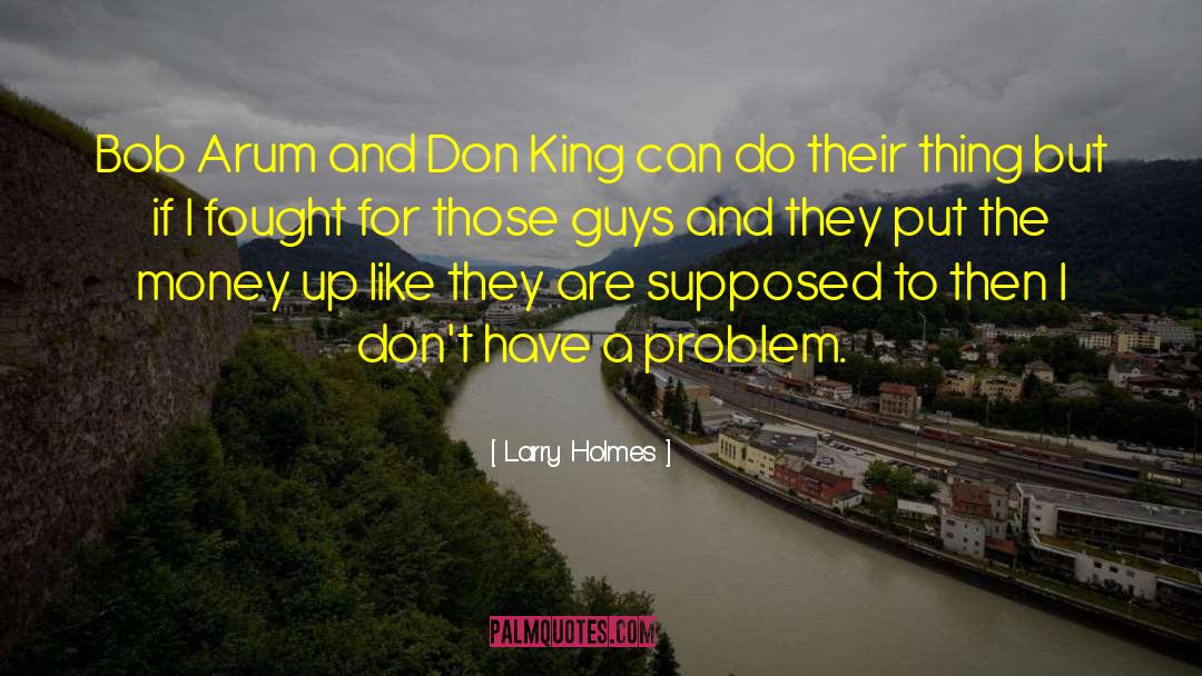 Larry King Interview quotes by Larry Holmes