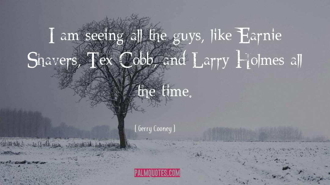 Larry quotes by Gerry Cooney