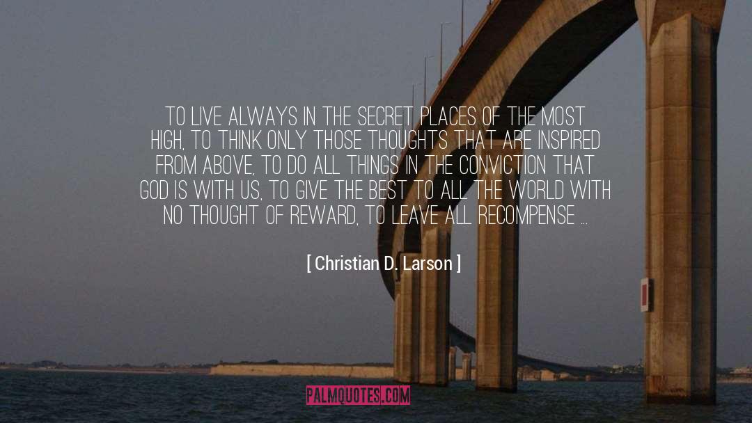 Larson quotes by Christian D. Larson