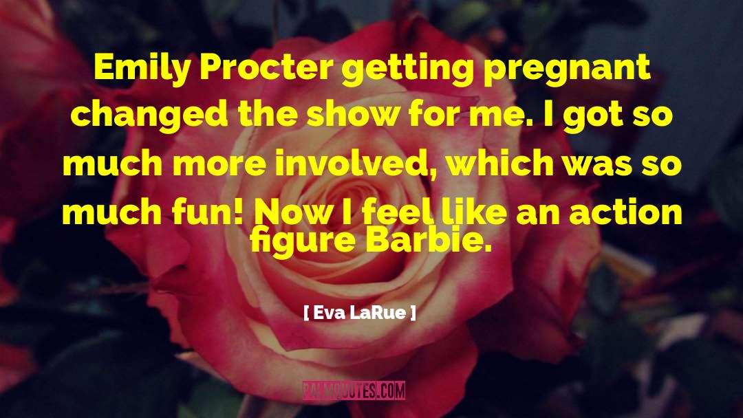 Larue quotes by Eva LaRue