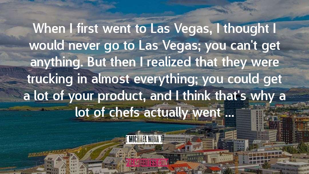 Las Vegas quotes by Michael Mina