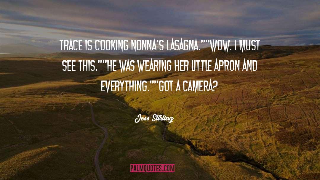 Lasagna quotes by Joss Stirling